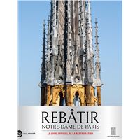 Rebâtir Notre-Dame de Paris