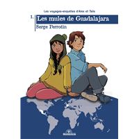 Les voyages-enquêtes d'Alex et Taïs T01 Les Mules de Guadalajara