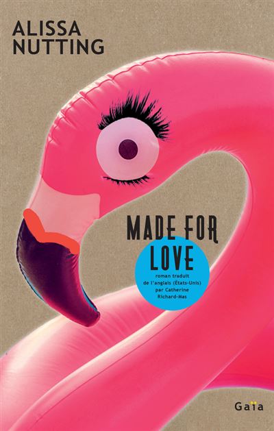 Made for Love - Alissa Nutting - Gaia - broché - Roman