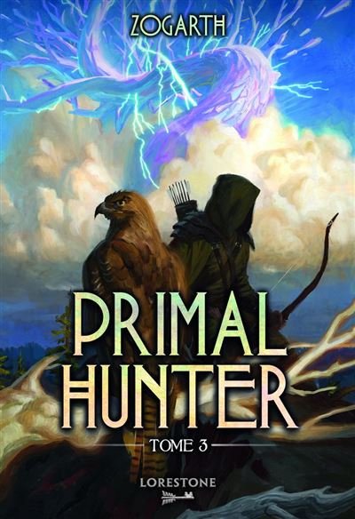 Primal Hunter - Tome 3  une aventure de LitRPG. Saga de scie