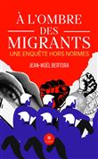 À l'ombre des migrants