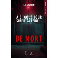 A chaque jour suffit sa peine... de mort