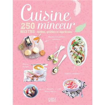 Cuisine Minceur - 250 recettes testées, goûtées et appréciées