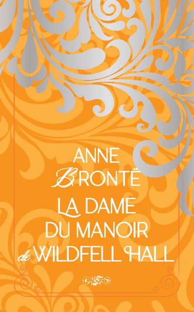 La dame du manoir de Wildfell Hall - Anne Brontë - Archipoche - relié - Roman - Archipoche