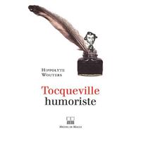 Tocqueville  humoriste