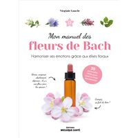 MON MANUEL DES FLEURS DE BACH HARMONISER SES EMOTIONS