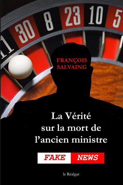 La Vérité sur la mort de l'ancien ministre - François Salvaing - broché