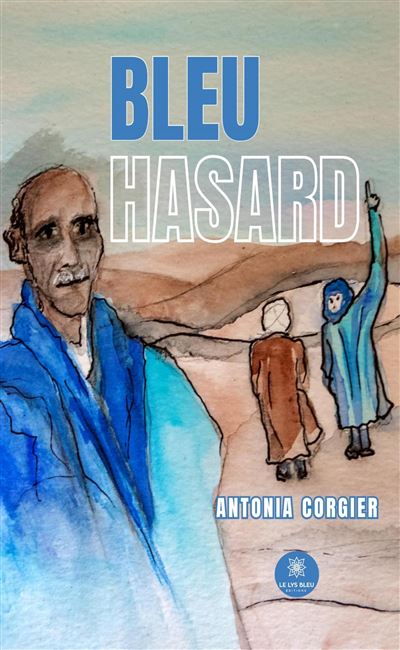 Bleu hasard - Antonia Corgier - Le Lys Bleu - broché - Essai