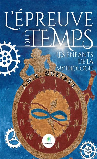 L'epreuve du temps Les enfants de la Mythologie - J.M.R.