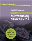 Imagerie : du foetus au nouveau-né