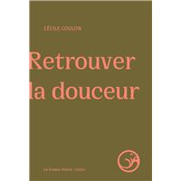 Retrouver la douceur