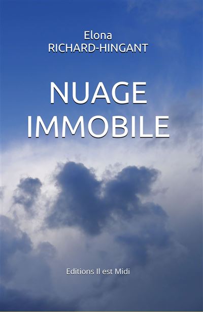 Nuage immobile - Elona Richard Hingant - Il Est Midi Editions - broché - Roman
