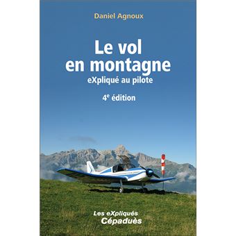 Le vol en montagne eXpliqué au pilote, 4e édition - 1