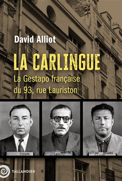 La Carlingue : La Gestapo française du 93, rue Lauriston - David Alliot (2024)