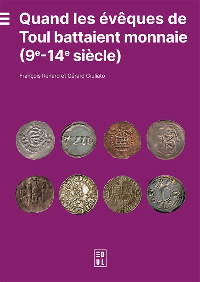 Quand les évêques de Toul battaient monnaie (9e-14e siècle) - François Renard - broché