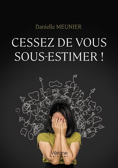 Cessez de vous sous-estimer ! - Danielle Meunier - Verone Eds - broché - Guide