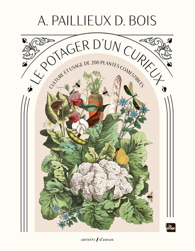 Le potager d'un curieux - Auguste Paillieux - La Plage Editeur - relié - Beau livre
