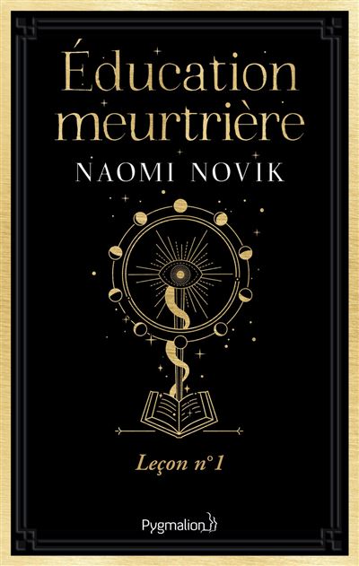 Scholomance Leçon n°1-Éducation meurtrière - Naomi Novik - Pygmalion - broché - Roman