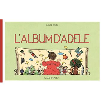 L'album d'Adèle - broché - Claude Ponti, Livre tous les livres