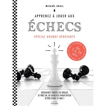 Apprenez à jouer aux échecs - spécial grands débutants - 1