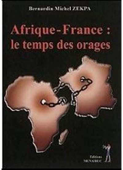 Afrique-France : le temps des orages - Bernardin ZEKPA - broché