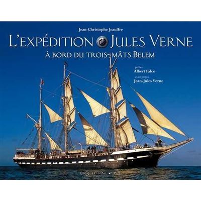 L'expédition Jules Verne - à bord du trois-mâts Belem - Jean-Christophe Jeauffre - relié