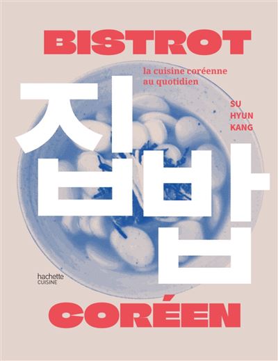 Bistrot coreen La cuisine des pocha - Su Hyun Kang - Hachett