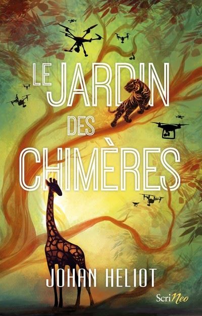 Le Jardin des chimères - Johan Heliot - Scrineo - broché - Roman adolescent