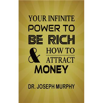 Your Infinite Power To Be Rich & How To Attract Money - 1