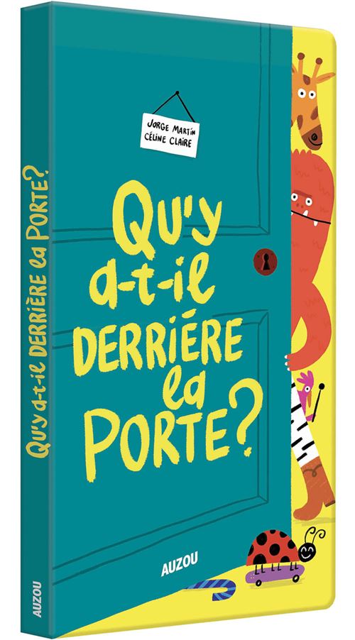 Qu'y a-t-il derrière la porte ? - Céline Claire - cartonné