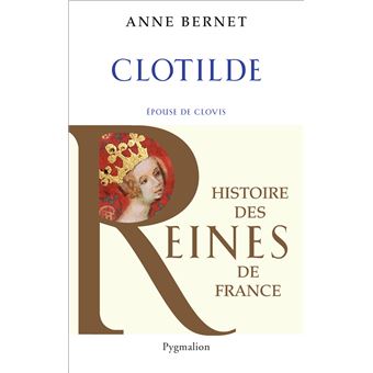 Histoire des reines de France - Clotilde - 1