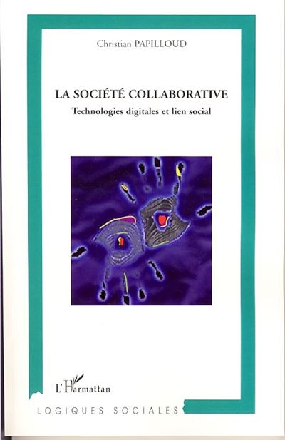 La Societe Collaborative Technologie digitale et lien social