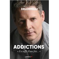 Addictions : « Il a suffi d’une fois… »