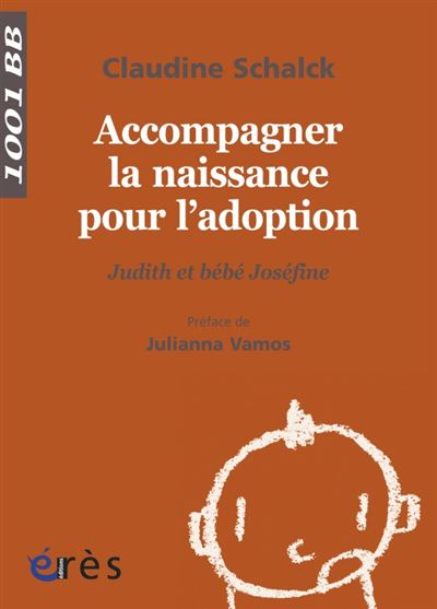 1001 BB 121 - Accompagner la naissance pour l'adoption - Claudine Schalck - Eres - broché - Guide