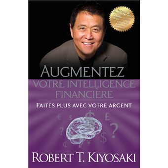 Augmentez votre intelligence financière - Faites plus avec votre argent - 1