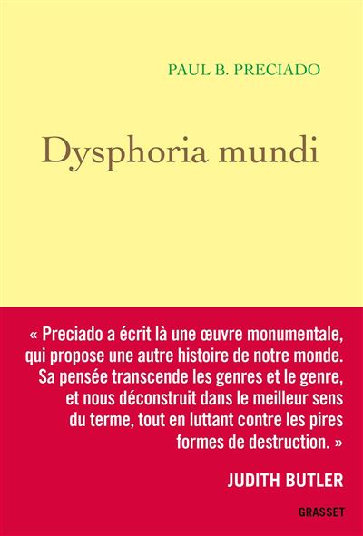 Dysphoria Mundi La révolution qui vient - Paul B. Preciado - Grasset - broché - Essai - Grasset