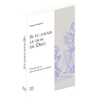 Si tu savais le don de Dieu - Vie en Eglise des divorcés remariés - 1
