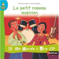 Un monde à lire CP - série bleue - Album 6 - Le petit roseau musicien