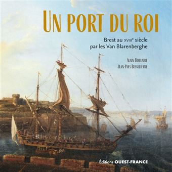 Un port du Roi. Brest au XVIIIe siècle par les Van Blarenberghe - 1