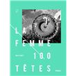 Femme 100 têtes (La)