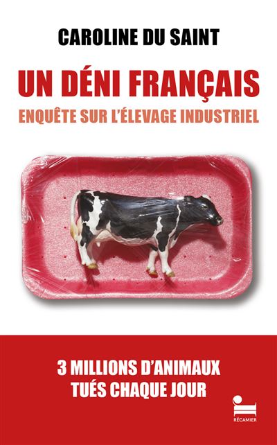 Un Déni français : Enquête sur l'élevage industriel - Caroline du Saint (2025)