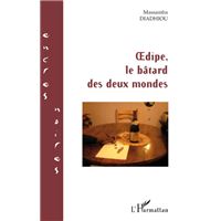 Oedipe, le bâtard des deux mondes