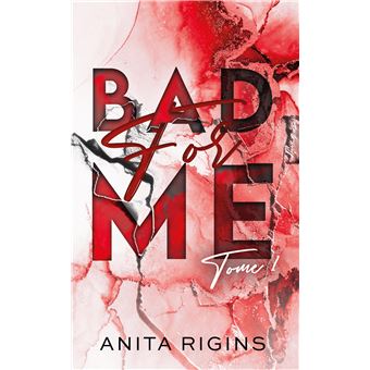 Bad For Me - La première romance sombre d'Anita Rigins : Bad for me - tome 1