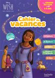 Disney - Wish - De la GS au CP - Cahier de vacances 2024