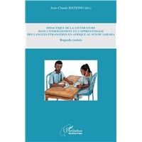 Didactique de la littérature dans l'enseignement et l'apprentissage des langues étrangères en Afrique au Sud du Sahara