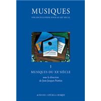 Musiques - Une encyclopédie pour le XXIe siècle - T. 1