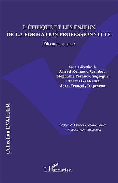 L’éthique et les enjeux de la formation professionnelle Éducation et ...