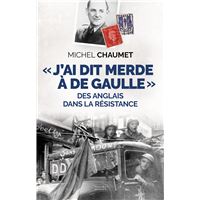 J'ai dis merde à De Gaulle