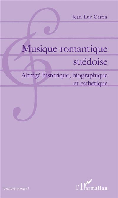 Musique romantique suédoise - Jean-Luc Caron - broché