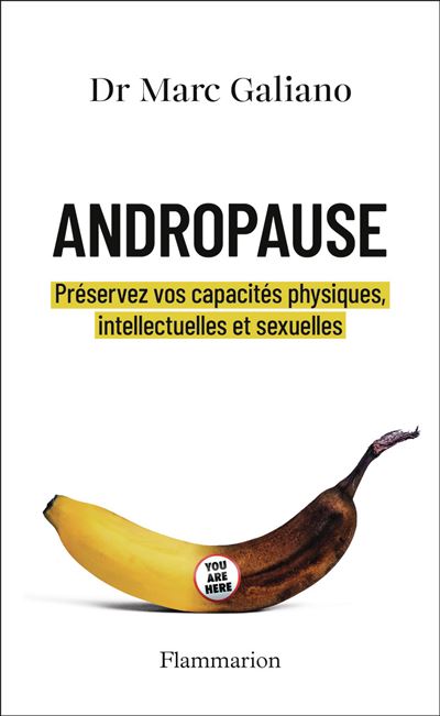Andropause. Préservez vos capacités physiques, intellectuelles et sexuelles - Marc Galiano (2026)